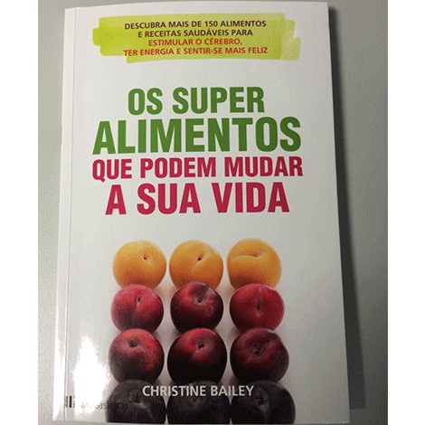 Os super alimentos que podem mudar a sua vida
